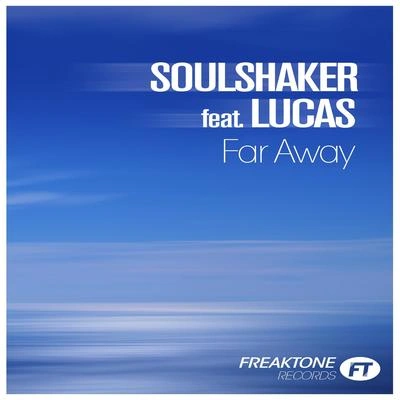 LucasSoulshakerFar Away (Soulshaker Club Mix)