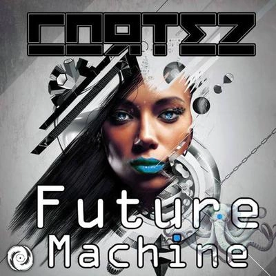 CortezFuture Machine (Original Mix)