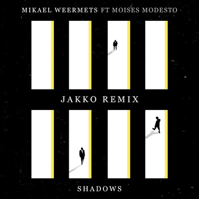 Mikael WeermetsShadows (Jakko Remix)