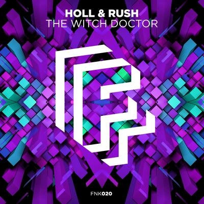 Holl & RushThe Witch Doctor (Extended Mix)