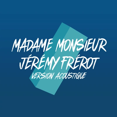 Jérémy FrérotMadame MonsieurComme un voleur (Version acoustique)