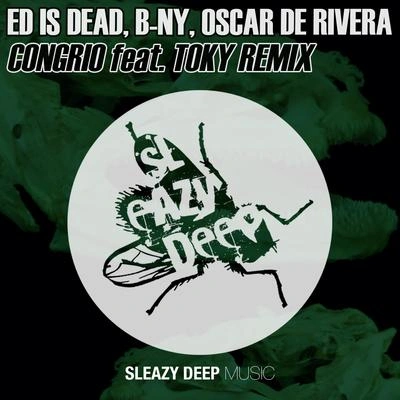 Oscar de RiveraEd is DeadB-NYCongrio (Toky Remix)