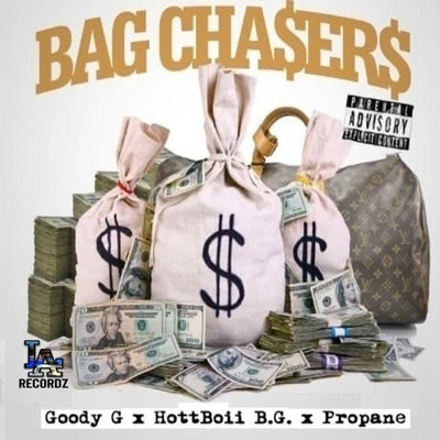 Goody GPropaneHottBoii B.G.Bag Chasers