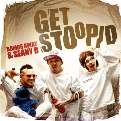 Bombs AwayGet Stoopid (Radio Edit)