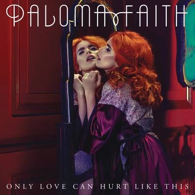 Paloma FaithOnly Love Can Hurt Like This (Adam Turner Remix)