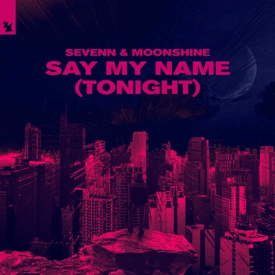 MoonshineSevennSay My Name (Tonight) (Extended Mix)