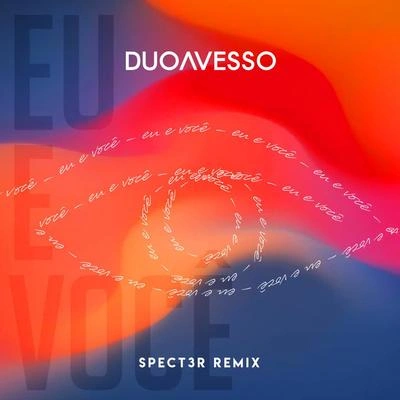 Duo AvessoEu e Você (SPECT3R Remix)