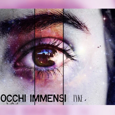 TykeOcchi immensi