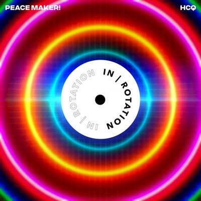 PEACE MAKER!HCQ