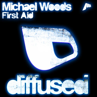 Michael WoodsFirst Aid (Original Mix)