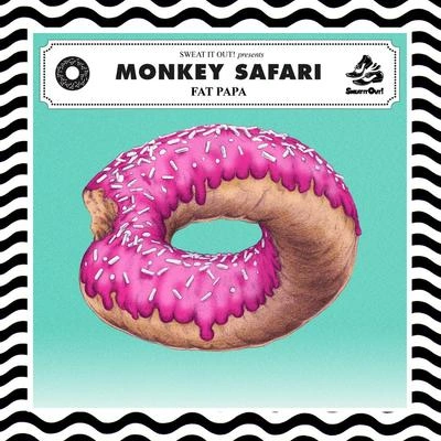 Monkey SafariFat Papa (Danny T Remix)