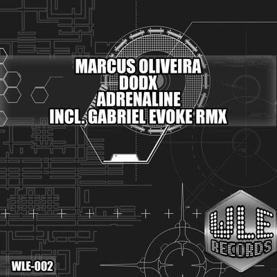 DodxMarcus OliveiraAdrenaline (Gabriel Evoke Remix)