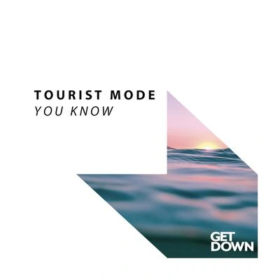 Tourist ModeYou Know (Original Mix)