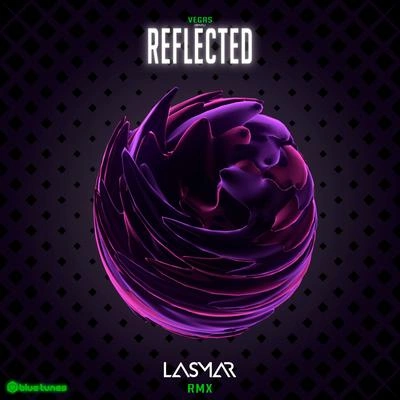 Vegas (Brazil)LasmarReflected (Lasmar Remix)