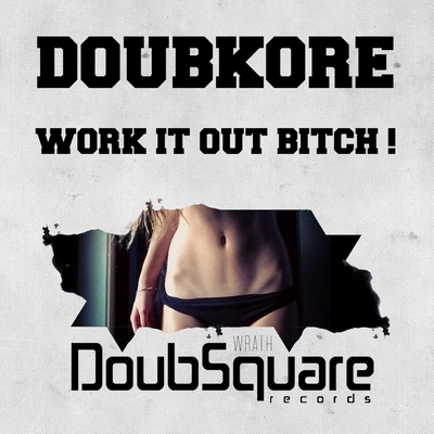 DoubKoreWork It Out B*tch ! (Original Mix)