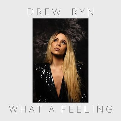 Drew RynWhat a Feeling