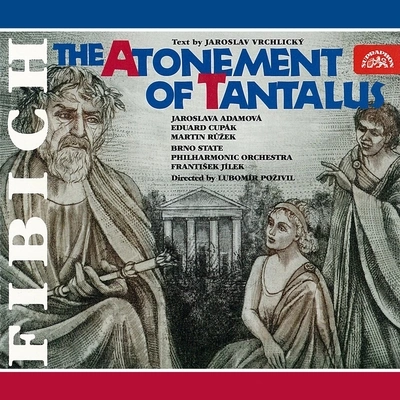 Petr HaničinecThe Atonement of Tantalus. A stage melodrama in 4 acts, Op. 32, .: Act 1 - Introduction