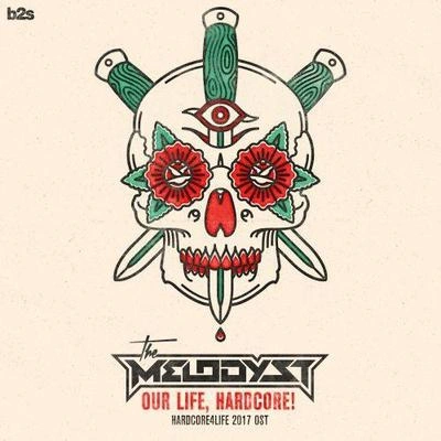 The MelodystOur Life, Hardcore! (Edit)