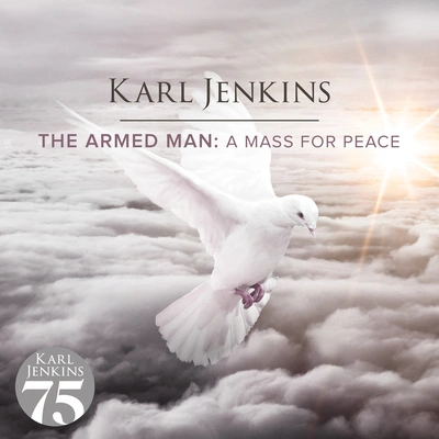 Karl JenkinsThe Armed Man -A Mass For Peace:XI. Now the Guns Have Stopped