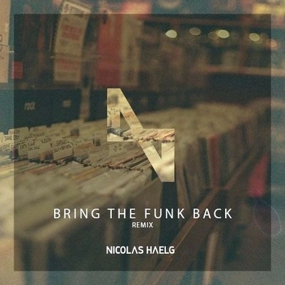 Nicolas HaelgBring the Funk Back (Nicolas Haelg Remix)