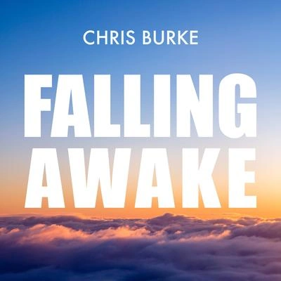 Chris BurkeFalling Awake (Extended Mix)