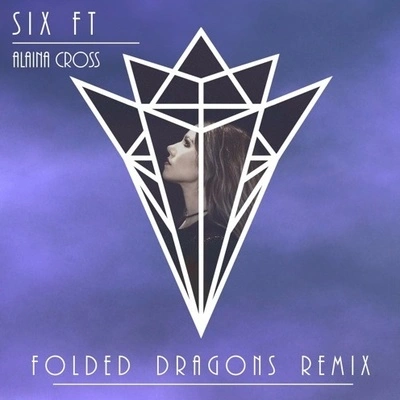 Folded DragonsSix Ft (Folded Dragons Remix)