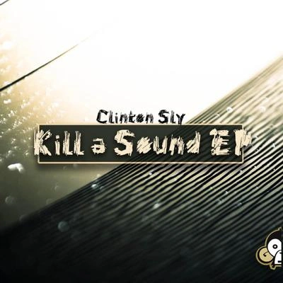 Clinton SlyKill A Sound (Mighty Dreadnaut Remix)