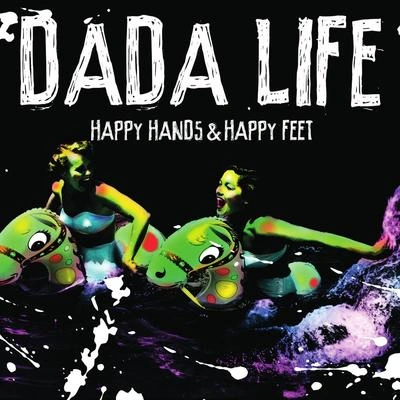 Dada LifeHappy Hands & Happy Feet (Moonbootica Remix)