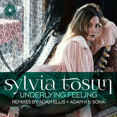 Sylvia TosunUnderlying Feeling (Adam K & Soha Club Mix)