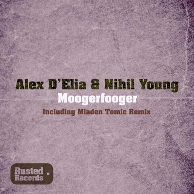 Nihil YoungAlex DEliaMoogerfooger (Mladen Tomic Remix)