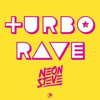 Neon SteveTurbo Rave