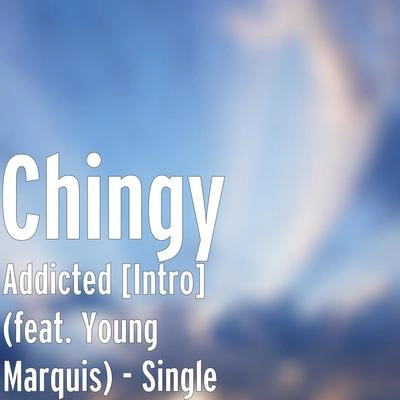 ChingyAddicted [Intro] (feat. Young Marquis)