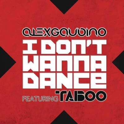 Alex GaudinoI Don't Wanna Dance (Original Mix Instrumental)