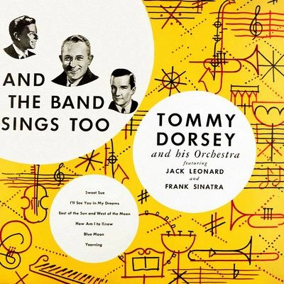 Tommy Dorsey and His Orchestrasweet Sue-just you