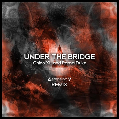 Rama DukeUnder the Bridge (Trentino Remix)