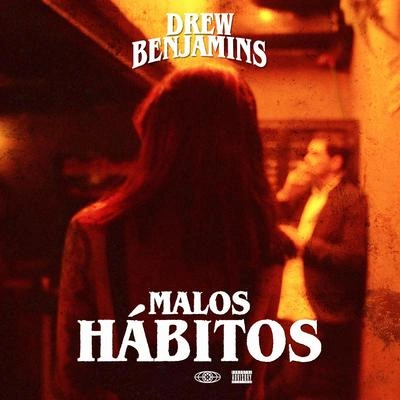 Drew Benjamin$Malos Hábitos