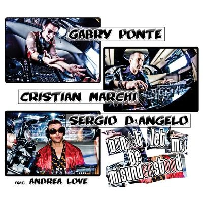 Gabry PonteDon’t Let Me Be Misunderstood[Cristian Marchi Perfect Mix (Ext)]