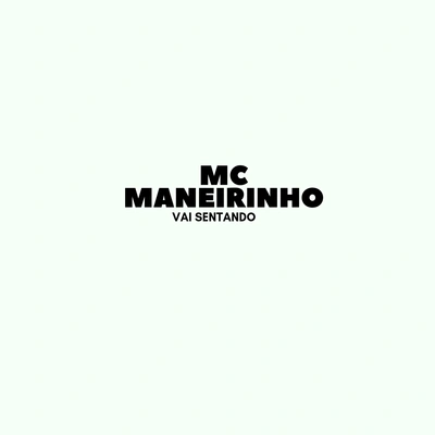 Mc ManeirinhoVai Sentando