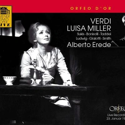 Alberto EredeLuisa Miller:Act III Scene 3: Padre, ricevi l'estremo addio (Luisa, Miller, Rodolfo, Villagers, Walter)