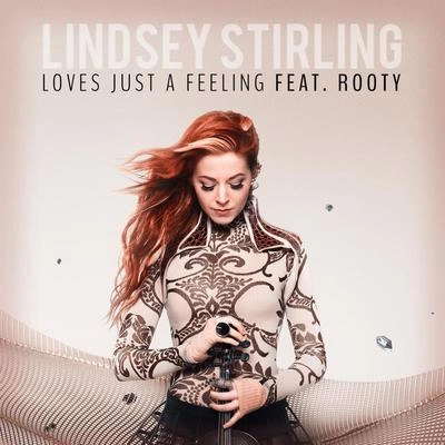 Lindsey StirlingLove's Just A Feeling (Acoustic)