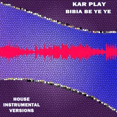 Kar PlayBibia Be Ye Ye (Special House Drum Groove Mix)