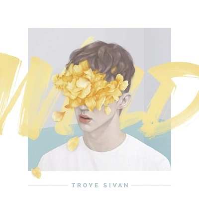 Troye SivanEASE