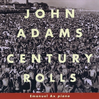 John AdamsCentury Rolls: I.