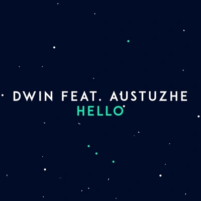 DwinHello (feat. Austuzhe)