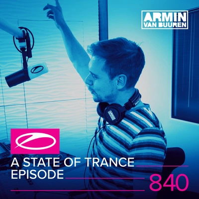 Armin van BuurenA State Of Trance (ASOT 840) (Coming Up, Pt. 2)