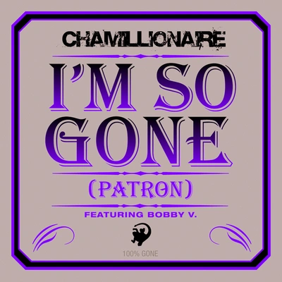 ChamillionaireI'm So Gone (Patron)