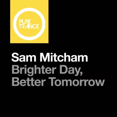 Sam MitchamBrighter Day, Better Tomorrow (Club Mix)