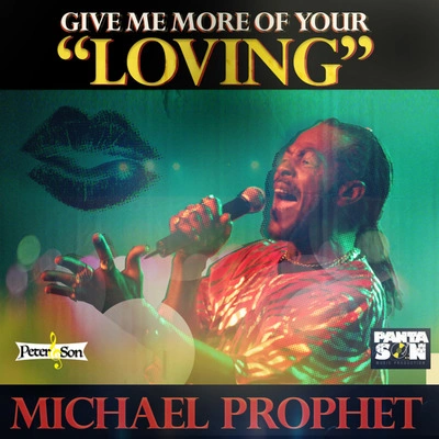 Michael ProphetGive Me More of Your Loving