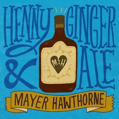 Mayer HawthorneHenny & Gingerale