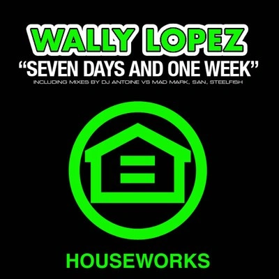 Wally LopezSeven Days And One Week (San Remix)